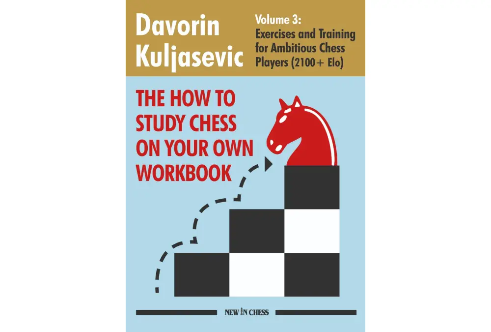 The How to Study Chess on Your Own Workbook - Volume 3 by Davorin Kuljasevic