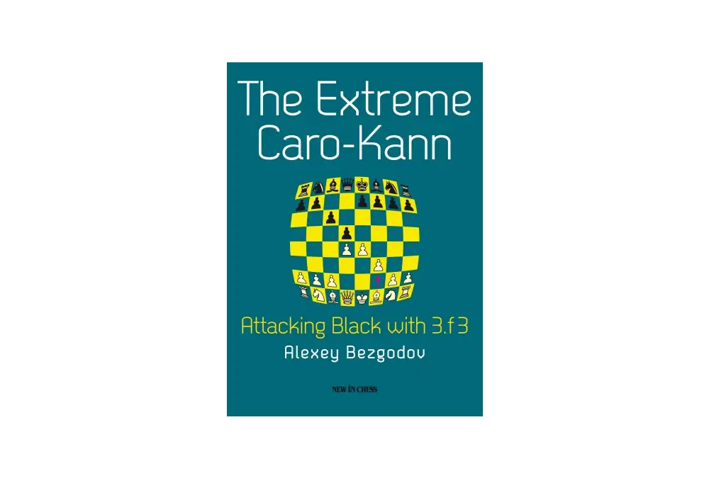The Extreme Caro-Kann: Attacking Black with 3.f3