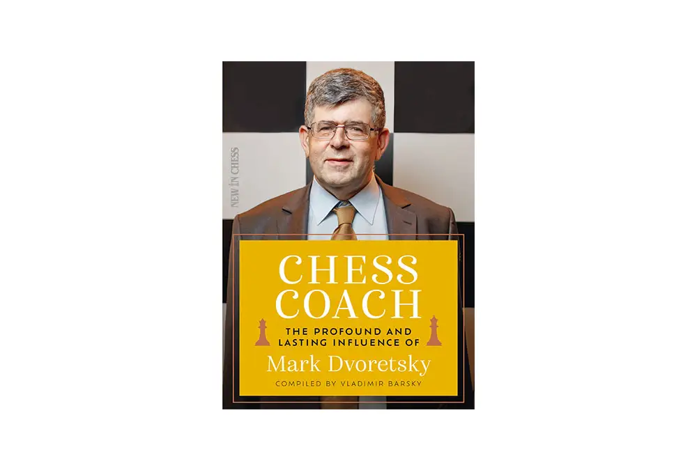 Chess Coach. The Profound and Lasting Influence of Mark Dvoretsky by Vladimir Barsky (miękka okładka)