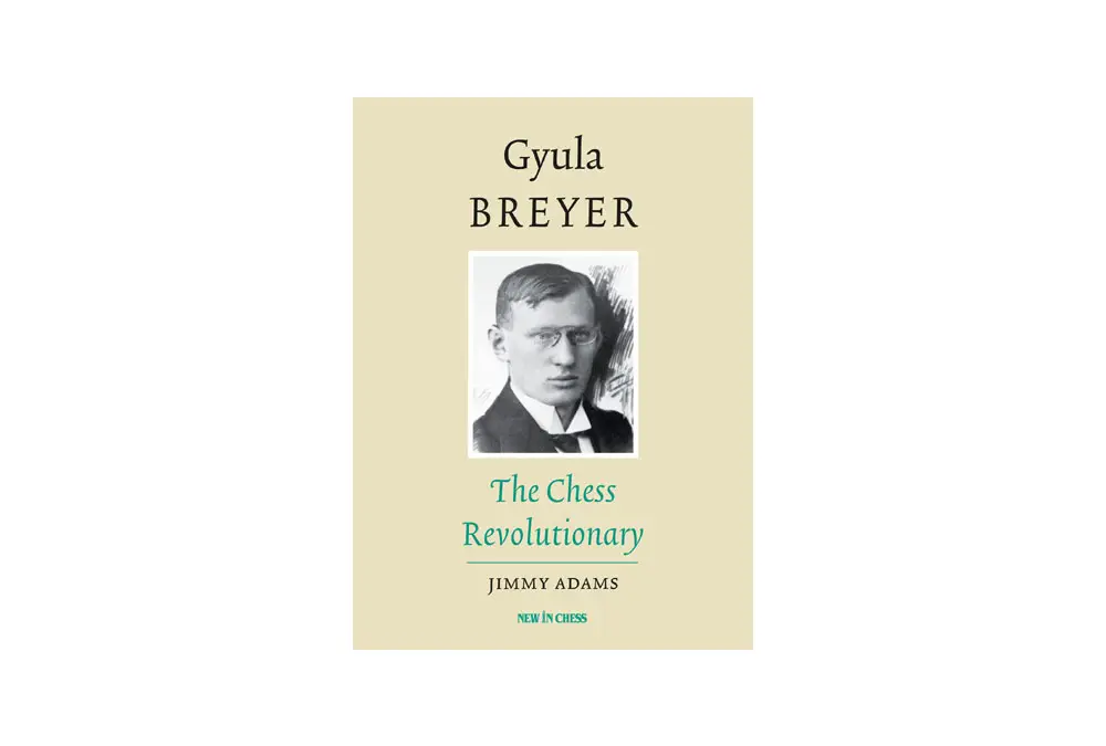 Gyula Breyer: The Chess Revolutionary