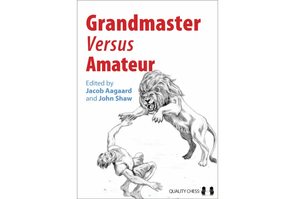 Grandmaster vs Amateur edited by Jacob Aagaard and John Shaw (miękka okładka)