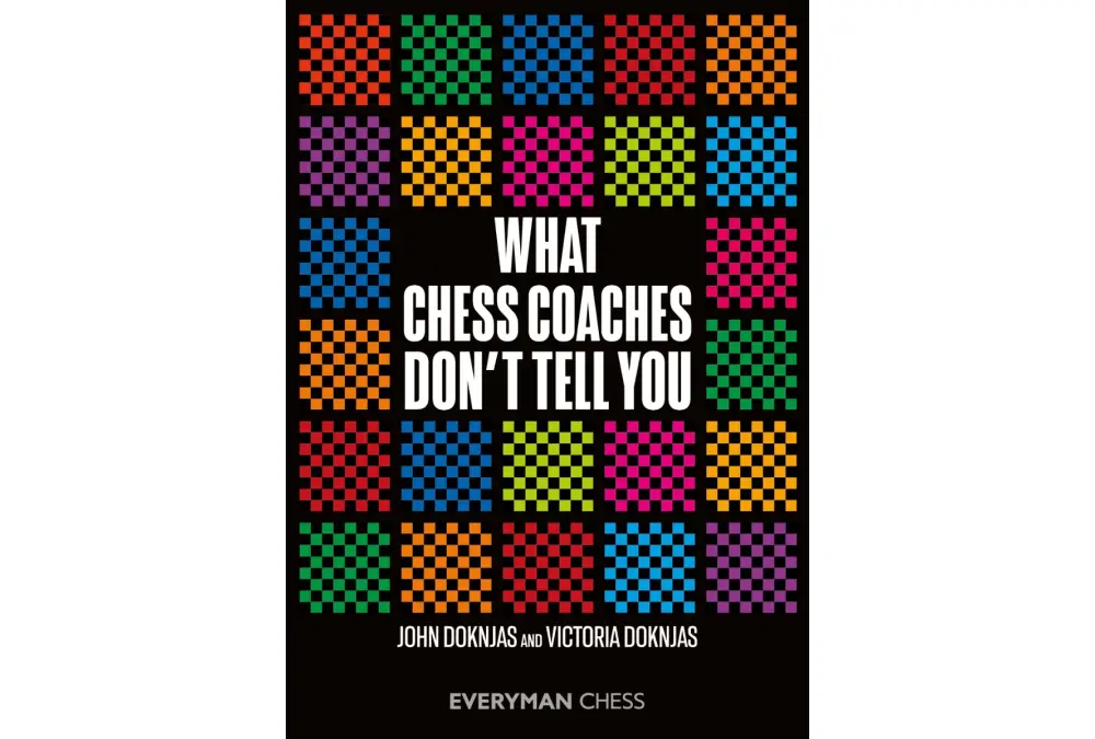 What Chess Coaches Don't Tell You